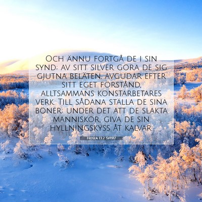 Picture 07 - Hosea 13:2 SV1917 - Och ännu fortgå de i sin synd; av sitt silver - Bible Verse Picture