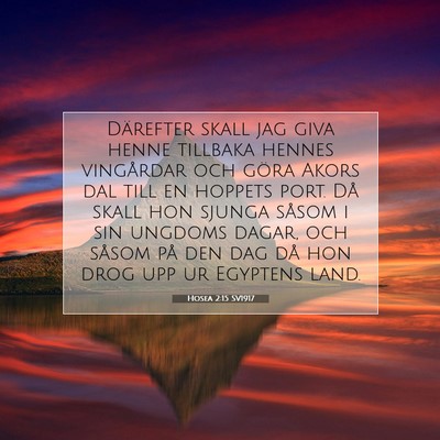 Picture 07 - Hosea 2:15 SV1917 - Därefter skall jag giva henne tillbaka hennes - Bible Verse Picture