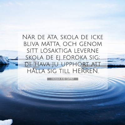 Picture 07 - Hosea 4:10 SV1917 - När de äta, skola de icke bliva mätta, och - Bible Verse Picture