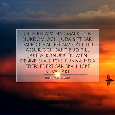 Picture 07 - Hosea 5:13 SV1917 - Och Efraim har märkt sin sjukdom och Juda sitt - Bible Verse Picture