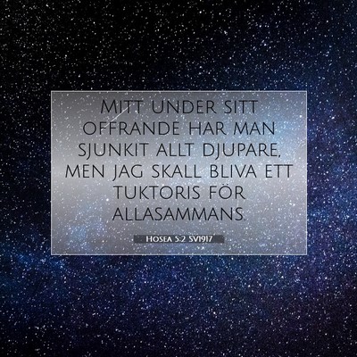 Picture 07 - Hosea 5:2 SV1917 - Mitt under sitt offrande har man sjunkit allt - Bible Verse Picture