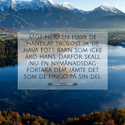 Picture 07 - Hosea 5:7 SV1917 - Mot HERREN hava de handlat trolöst, ja, de hava - Bible Verse Picture