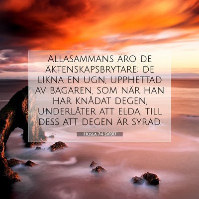 Picture 07 - Hosea 7:4 SV1917 - Allasammans äro de äktenskapsbrytare; de likna - Bible Verse Picture