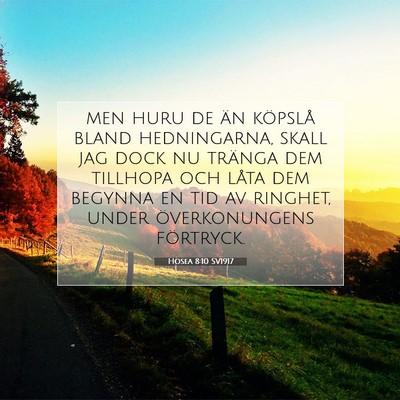 Picture 07 - Hosea 8:10 SV1917 - men huru de än köpslå bland hedningarna, skall - Bible Verse Picture