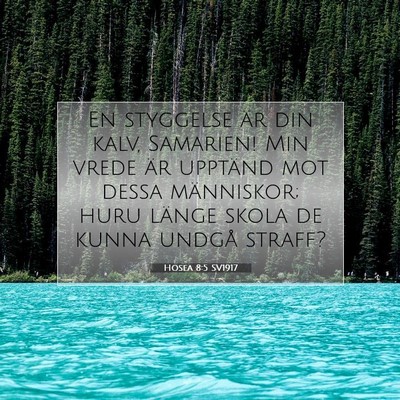 Picture 07 - Hosea 8:5 SV1917 - En styggelse är din kalv, Samarien! Min vrede - Bible Verse Picture
