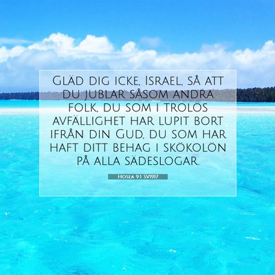Picture 07 - Hosea 9:1 SV1917 - Gläd dig icke, Israel, så att du jublar såsom - Bible Verse Picture