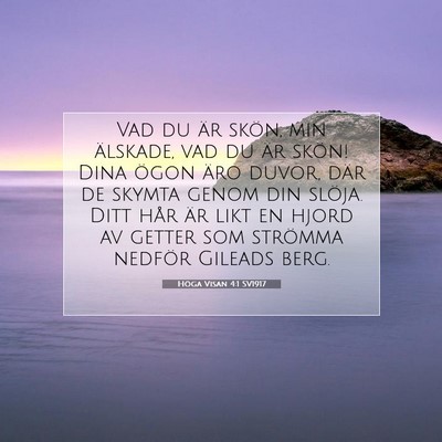 Picture 07 - Höga Visan 4:1 SV1917 - Vad du är skön, min älskade, vad du är skön! - Bible Verse Picture