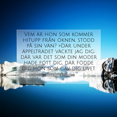 Picture 07 - Höga Visan 8:5 SV1917 - Vem är hon som kommer hitupp från öknen, - Bible Verse Picture