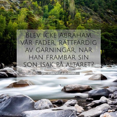 Picture 07 - Jakobsbrevet 2:21 SV1917 - Blev icke Abraham, vår fader, rättfärdig av - Bible Verse Picture