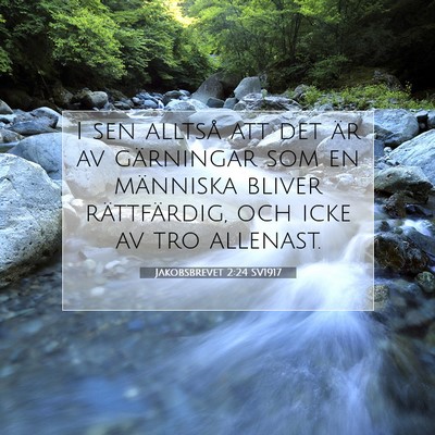 Picture 07 - Jakobsbrevet 2:24 SV1917 - I sen alltså att det är av gärningar som en - Bible Verse Picture