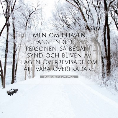 Picture 07 - Jakobsbrevet 2:9 SV1917 - Men om I haven anseende till personen, så begån - Bible Verse Picture