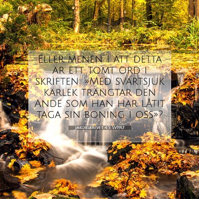 Picture 07 - Jakobsbrevet 4:5 SV1917 - Eller menen I att detta är ett tomt ord i - Bible Verse Picture