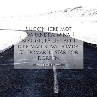 Picture 07 - Jakobsbrevet 5:9 SV1917 - Sucken icke mot varandra, mina bröder, på det - Bible Verse Picture