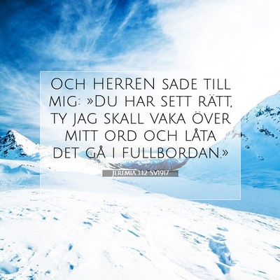 Picture 07 - Jeremia 1:12 SV1917 - Och HERREN sade till mig: »Du har sett rätt, ty - Bible Verse Picture