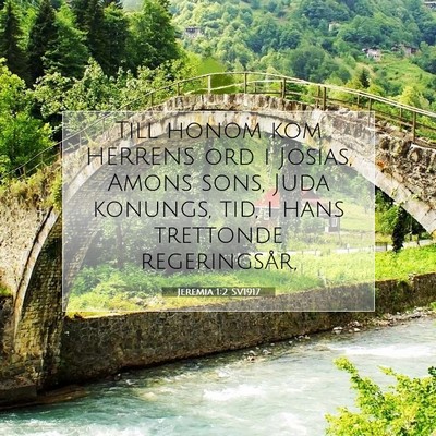 Picture 07 - Jeremia 1:2 SV1917 - Till honom kom HERRENS ord i Josias, Amons sons, - Bible Verse Picture