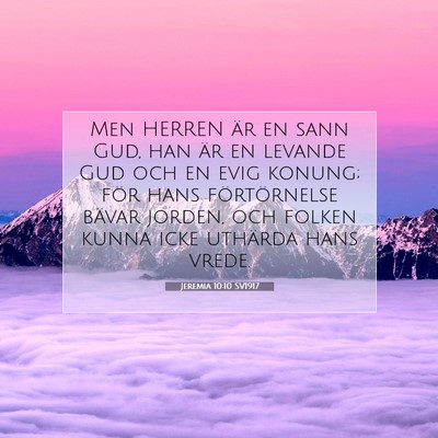 Picture 07 - Jeremia 10:10 SV1917 - Men HERREN är en sann Gud, han är en levande - Bible Verse Picture