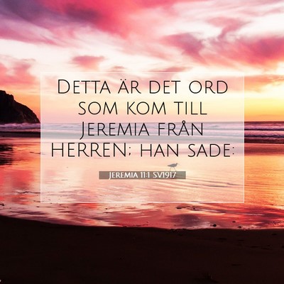 Picture 07 - Jeremia 11:1 SV1917 - Detta är det ord som kom till Jeremia från - Bible Verse Picture