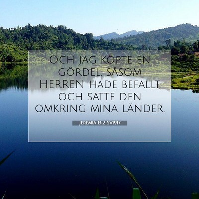 Picture 07 - Jeremia 13:2 SV1917 - Och jag köpte en gördel, såsom HERREN hade - Bible Verse Picture