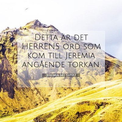 Picture 07 - Jeremia 14:1 SV1917 - Detta är det HERRENS ord som kom till Jeremia - Bible Verse Picture