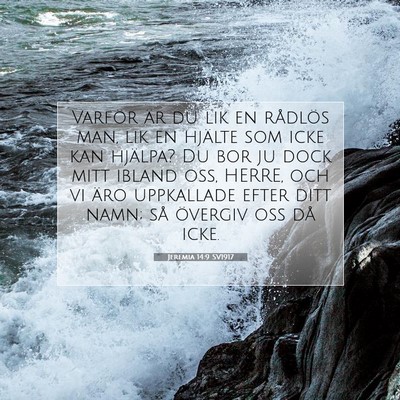 Picture 07 - Jeremia 14:9 SV1917 - Varför är du lik en rådlös man, lik en - Bible Verse Picture
