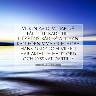 Picture 07 - Jeremia 23:18 SV1917 - Vilken av dem har då fått tillträde till - Bible Verse Picture