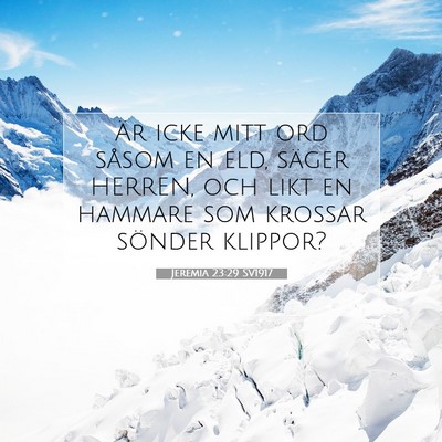 Picture 07 - Jeremia 23:29 SV1917 - Är icke mitt ord såsom en eld, säger HERREN, - Bible Verse Picture