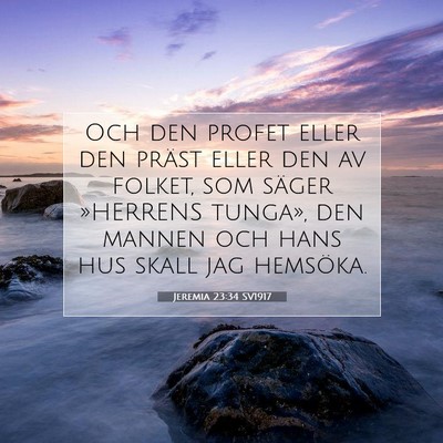 Picture 07 - Jeremia 23:34 SV1917 - Och den profet eller den präst eller den av - Bible Verse Picture
