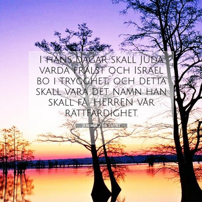 Picture 07 - Jeremia 23:6 SV1917 - I hans dagar skall Juda varda frälst och Israel - Bible Verse Picture