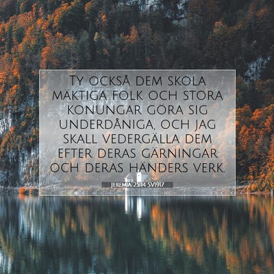 Picture 07 - Jeremia 25:14 SV1917 - Ty också dem skola mäktiga folk och stora - Bible Verse Picture
