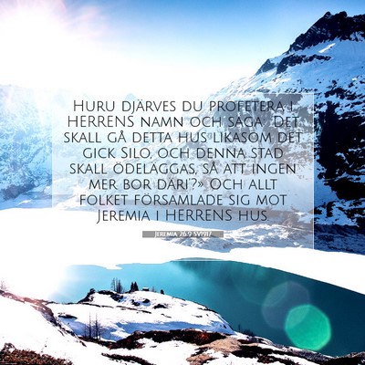 Picture 07 - Jeremia 26:9 SV1917 - Huru djärves du profetera i HERRENS namn och - Bible Verse Picture