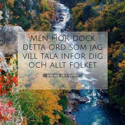 Picture 07 - Jeremia 28:7 SV1917 - Men hör dock detta ord som jag vill tala inför - Bible Verse Picture