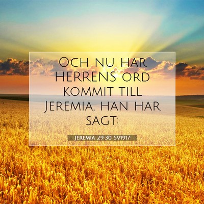 Picture 07 - Jeremia 29:30 SV1917 - Och nu har HERRENS ord kommit till Jeremia, han - Bible Verse Picture