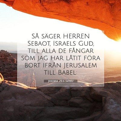 Picture 07 - Jeremia 29:4 SV1917 - Så säger HERREN Sebaot, Israels Gud, till alla - Bible Verse Picture