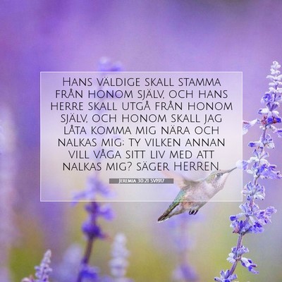 Picture 07 - Jeremia 30:21 SV1917 - Hans väldige skall stamma från honom själv, - Bible Verse Picture