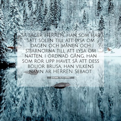 Picture 07 - Jeremia 31:35 SV1917 - Så säger HERREN, han som har satt solen till - Bible Verse Picture