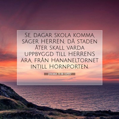 Picture 07 - Jeremia 31:38 SV1917 - Se, dagar skola komma, säger HERREN, då staden - Bible Verse Picture