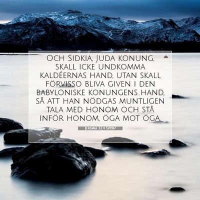 Picture 07 - Jeremia 32:4 SV1917 - Och Sidkia, Juda konung, skall icke undkomma - Bible Verse Picture