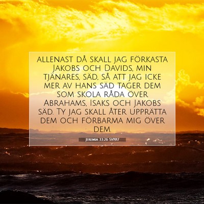 Picture 07 - Jeremia 33:26 SV1917 - allenast då skall jag förkasta Jakobs och - Bible Verse Picture