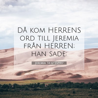 Picture 07 - Jeremia 34:12 SV1917 - Då kom HERRENS ord till Jeremia från HERREN; - Bible Verse Picture