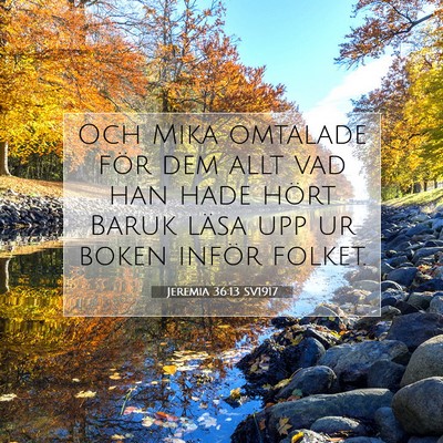 Picture 07 - Jeremia 36:13 SV1917 - Och Mika omtalade för dem allt vad han hade - Bible Verse Picture
