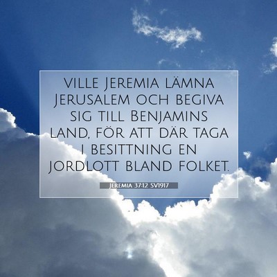Picture 07 - Jeremia 37:12 SV1917 - ville Jeremia lämna Jerusalem och begiva sig - Bible Verse Picture