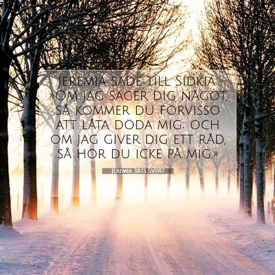 Picture 07 - Jeremia 38:15 SV1917 - Jeremia sade till Sidkia: »Om jag säger dig - Bible Verse Picture
