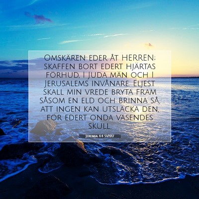 Picture 07 - Jeremia 4:4 SV1917 - Omskären eder åt HERREN; skaffen bort edert - Bible Verse Picture
