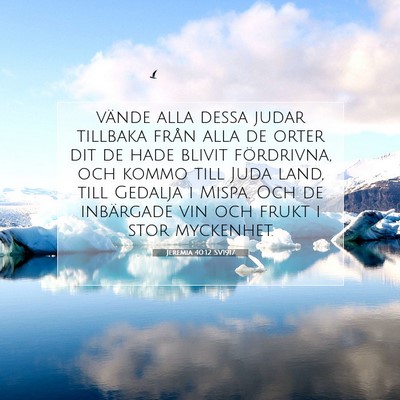Picture 07 - Jeremia 40:12 SV1917 - vände alla dessa judar tillbaka från alla de - Bible Verse Picture