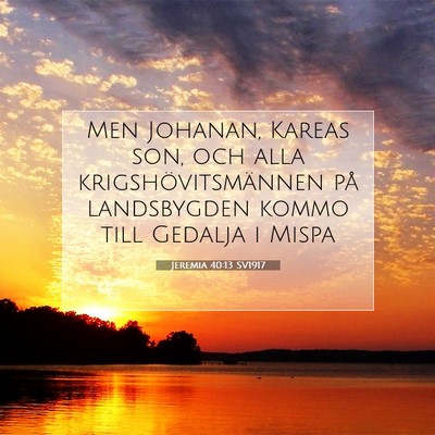 Picture 07 - Jeremia 40:13 SV1917 - Men Johanan, Kareas son, och alla - Bible Verse Picture
