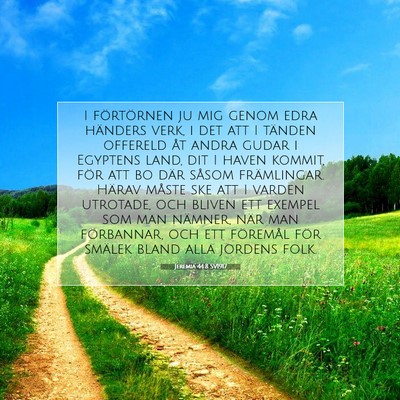 Picture 07 - Jeremia 44:8 SV1917 - I förtörnen ju mig genom edra händers verk, i - Bible Verse Picture