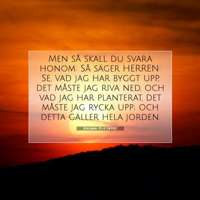 Picture 07 - Jeremia 45:4 SV1917 - Men så skall du svara honom: Så säger HERREN: - Bible Verse Picture