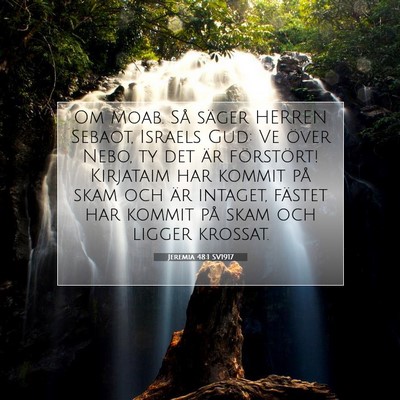 Picture 07 - Jeremia 48:1 SV1917 - Om Moab. Så säger HERREN Sebaot, Israels Gud: - Bible Verse Picture