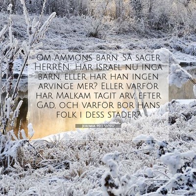 Picture 07 - Jeremia 49:1 SV1917 - Om Ammons barn. Så säger HERREN: Har Israel nu - Bible Verse Picture