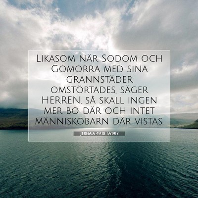 Picture 07 - Jeremia 49:18 SV1917 - Likasom när Sodom och Gomorra med sina - Bible Verse Picture